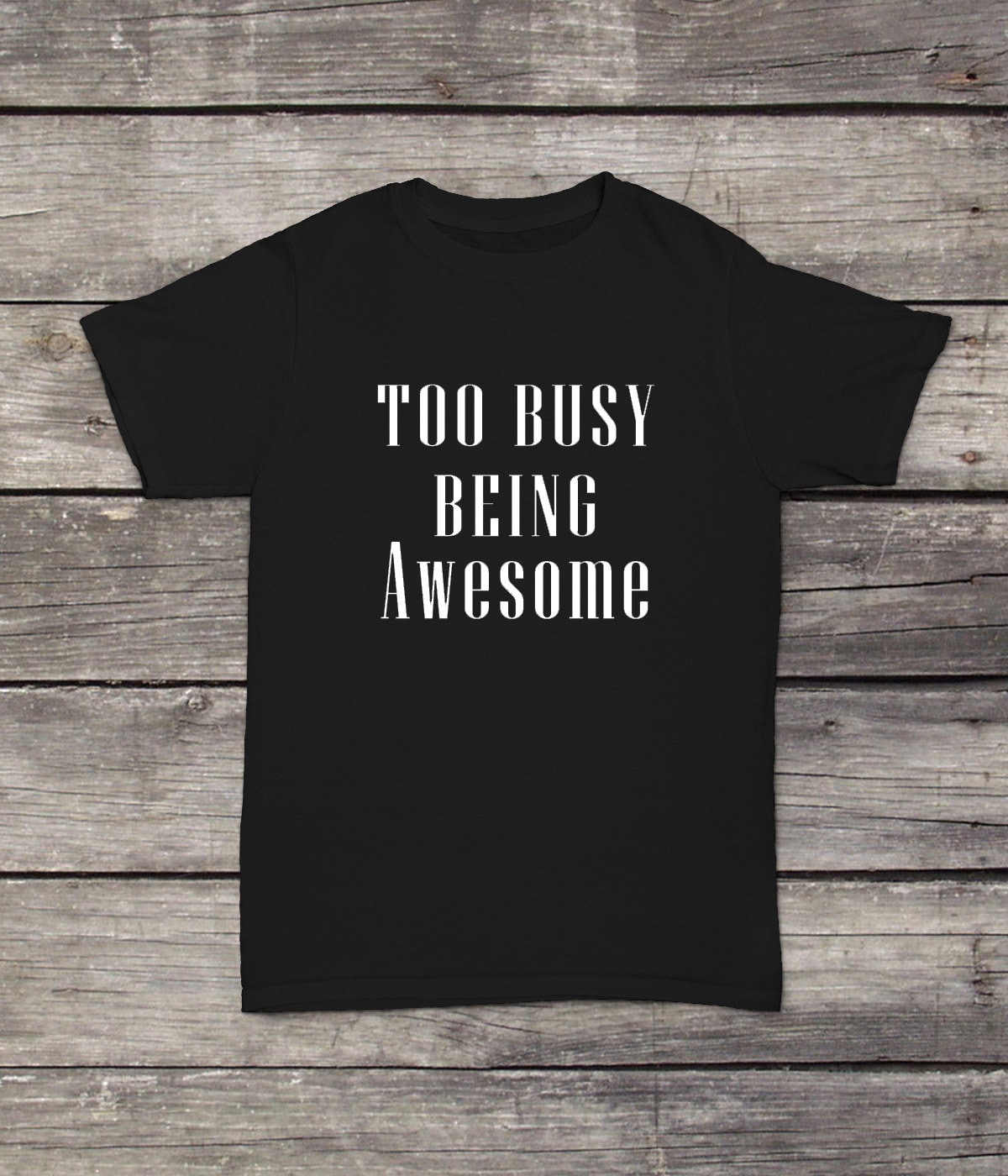 Too Busy Sein Super T-Shirt Cooles Lustiges Design Männer/Frauen Unisex Weiß Schwarz Weiche Baumwolle von CustomApparelHouse