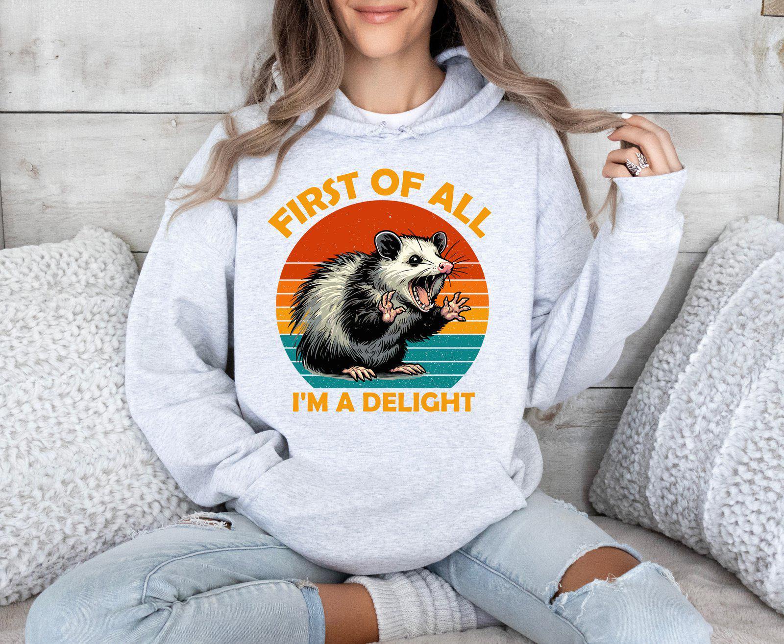 First Of All I'm A Delight Hoodie, Funny Animal Opossum Sarcasm Lover Gift, Angry Hoodie von CustomGiftFairy