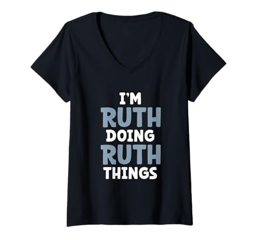 Damen I'm Ruth Doing Ruth Things Lustiger Name Humor Spitzname T-Shirt mit V-Ausschnitt von Customized Nickname Funny Sayings First Name