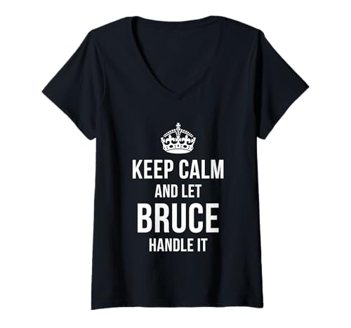 Damen Keep Calm And Let Bruce Handle It Lustiger Name Humor Spitzname T-Shirt mit V-Ausschnitt Damen Keep Calm And Let Bruce Handle It Lustiger Name Humor Spitzname T-Shirt mit V-Ausschnitt von Customized Nickname Funny Sayings First Name