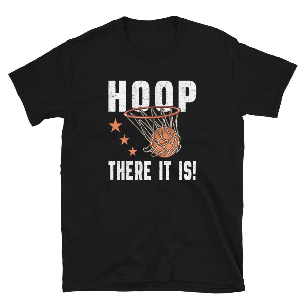 Hoop There It Is Basketball Shirt/Basket Ball Geschenke Sport Shirts Sportler T-Shirt Team Game Day Coach Tank Top Hoodie von Customkittshirts