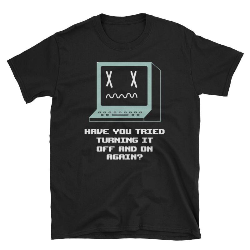 Lustige Computer Shirt Ausschalten Und Wieder Technician System Admin T von CustummMerch
