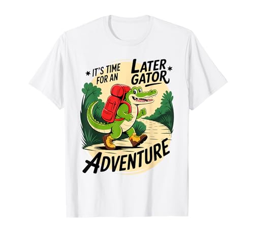 Später Gator Cartoon Reisespaß für Kinder und Entdecker T-Shirt von Cute Alligator Outdoor Travel Explorer for Childre