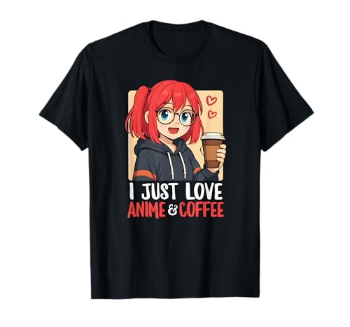 Ich Liebe einfach Anime & Coffee EIN süßes Japanisches Mädchen Otaku T-Shirt Ich Liebe einfach Anime & Coffee EIN süßes Japanisches Mädchen Otaku T-Shirt von Cute Anime Girl With Coffee Japanese Cartoon