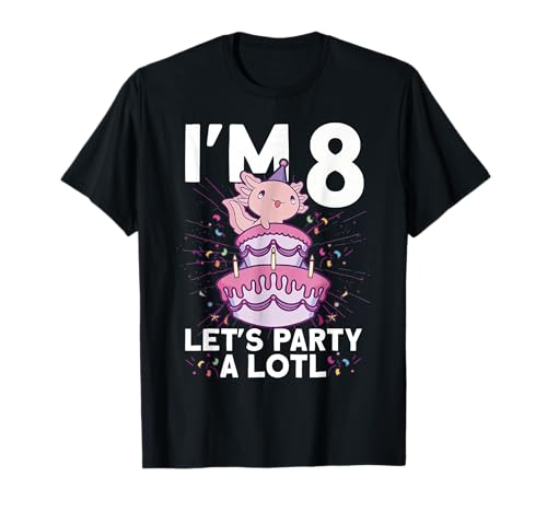 I m 8 lets Party Alotl Axolotl Kawaii Geburtstag T-Shirt I m 8 lets Party Alotl Axolotl Kawaii Geburtstag T-Shirt von Cute Axolotl Kawaii Chibi Anime