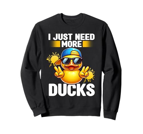 I Just Need More Ducks Badeente aus Gummi für Jungen und Kinder Sweatshirt I Just Need More Ducks Badeente aus Gummi für Jungen und Kinder Sweatshirt von Cute Bath Toy Rubber Duck Accesories & Stuff