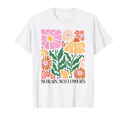 No Rain No Flowers Boho-Shirt mit niedlichem Blumenmuster für Damen und Mädchen T-Shirt No Rain No Flowers Boho-Shirt mit niedlichem Blumenmuster für Damen und Mädchen T-Shirt von Cute Boho Floral Positive Quote Shirts For Women
