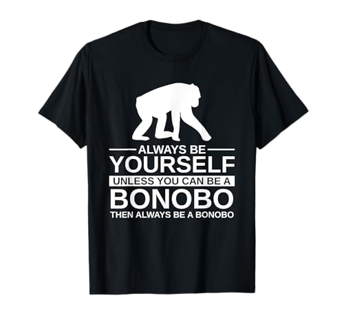 Always Be Yourself Bonobo Geschenk für Männer Frauen Schimpanse Affe T-Shirt Always Be Yourself Bonobo Geschenk für Männer Frauen Schimpanse Affe T-Shirt von Cute Bonobo Fans Funny Animal Lover Gift Designs