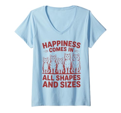 Damen Happiness Comes In All Shapes and Sizes Funny Meme Cat T-Shirt mit V-Ausschnitt Damen Happiness Comes In All Shapes and Sizes Funny Meme Cat T-Shirt mit V-Ausschnitt von Cute Cat Lover Tee