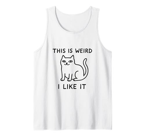 Herren This is Weird I Like It Lustige Katze Tank Top Herren This is Weird I Like It Lustige Katze Tank Top von Cute Cats Funny Graphic Design