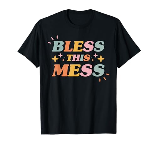 Bless This Mess Christian Faith Inspirational Women T-Shirt von Cute Christian Faith
