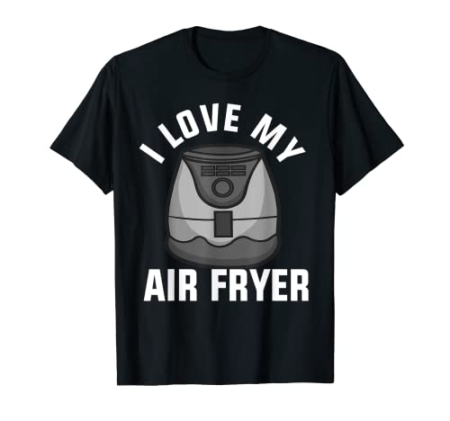 Lustiges "I Love My Air Fritteuse" Geschenk für Frittierliebhaber Männer Frauen T-Shirt Lustiges "I Love My Air Fritteuse" Geschenk für Frittierliebhaber Männer Frauen T-Shirt von Cute Cooking Gadget Guru Appliance Kitchen Designs