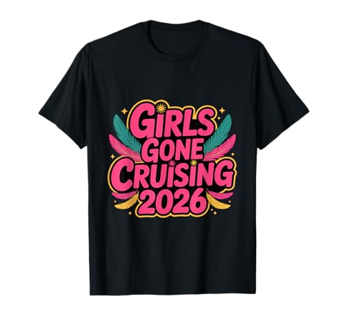 Girls Gone Cruising Kreuzfahrt 2026 T-Shirt von Cute Cruise Trip Matching Outfit Shirts Men Women