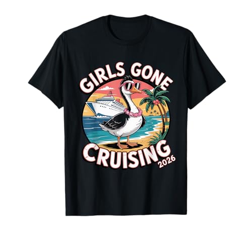 Goose Girls Gone Cruising Kreuzfahrturlaubsreise 2026 T-Shirt von Cute Cruise Trip Matching Outfit Tees Co