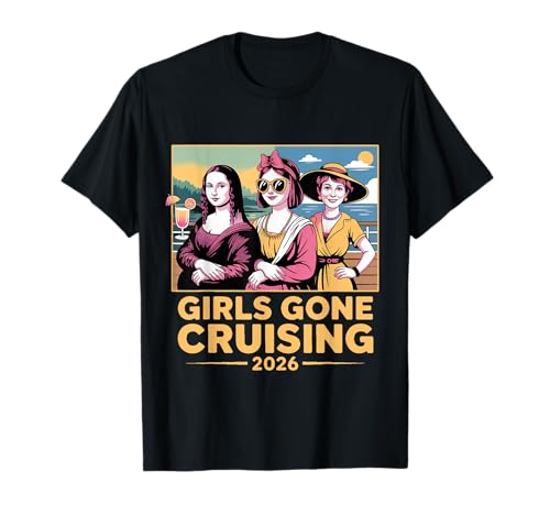 Mona Lisa Girls Gone Cruising 2026 Kreuzfahrturlaubsreise T-Shirt Mona Lisa Girls Gone Cruising 2026 Kreuzfahrturlaubsreise T-Shirt von Cute Cruise Trip Matching Outfit Tees Designs