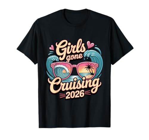 Girls Gone Cruising 2026 Sonnenbrille Cruise Vacation Trip T-Shirt Girls Gone Cruising 2026 Sonnenbrille Cruise Vacation Trip T-Shirt von Cute Cruise Trip Matching Outfit Tees Men Women