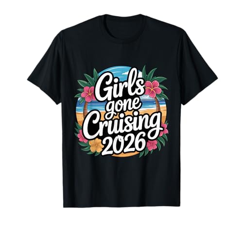 Girls Gone Cruising Kreuzfahrt 2026 T-Shirt Girls Gone Cruising Kreuzfahrt 2026 T-Shirt von Cute Cruise Trip Matching Outfit Tees Men Women