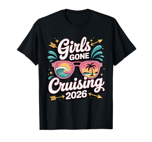 Girls Gone Cruising Kreuzfahrt 2026 T-Shirt von Cute Cruise Trip Matching Outfit Tees Men Women