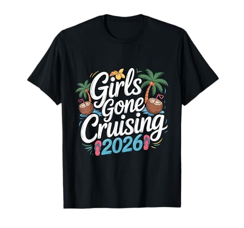 Girls Gone Cruising Kreuzfahrt 2026 T-Shirt von Cute Cruise Trip Matching Outfit Tees Men Women