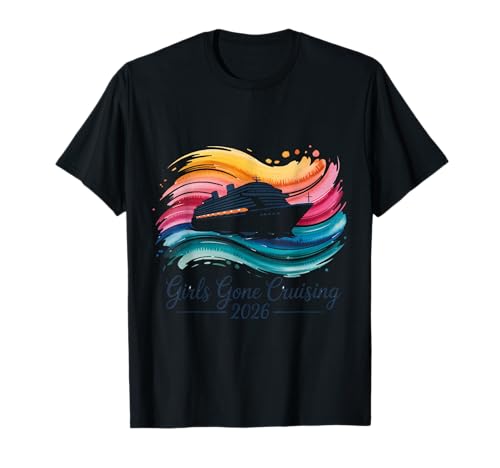 Girls Gone Cruising Kreuzfahrt 2026 T-Shirt von Cute Cruise Trip Matching Outfit Tees Men Women