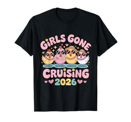 Kreuzfahrt Urlaub Reise Chicken Girls Gone Cruising 2026 T-Shirt von Cute Cruise Trip Matching Outfit Tees Men Women