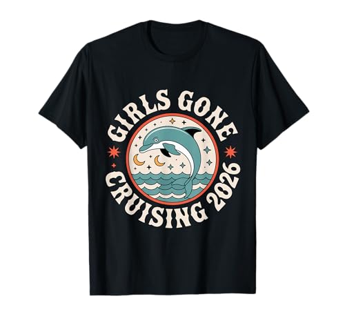 Kreuzfahrt Urlaub Reise Delphin Girls Gone Cruising 2026 T-Shirt von Cute Cruise Trip Matching Outfit Tees Men Women