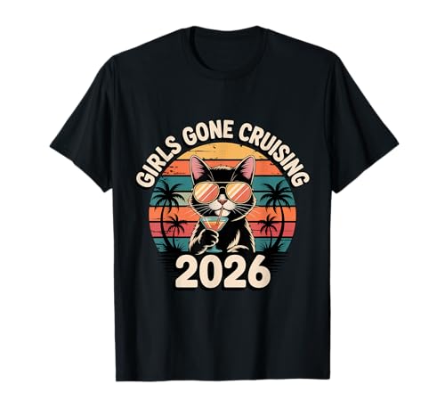 Lustige Katzenurlaubsreise Girls Gone Cruising 2026 Cruise T-Shirt von Cute Cruise Trip Matching Outfit Tees Men Women