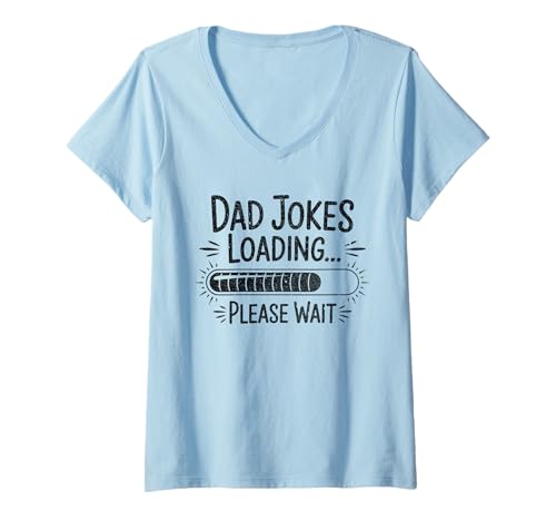 Damen Lustige Dad Dry Witze Werden geladen Bitte warte Papa Humor T-Shirt mit V-Ausschnitt von Cute Dad Humor Jokes Loading Tees