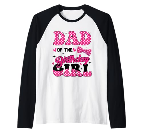 Dad of The Birthday Girl, rosa, Familiengeburtstag, Mädchenparty Raglan von Cute Daddy Mommy Of The Birthday Girl Birthday