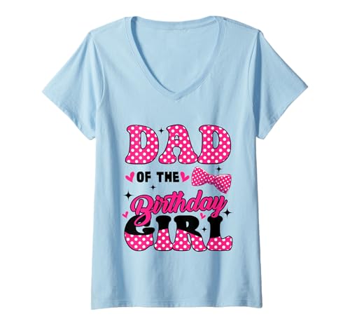 Damen Dad of The Birthday Girl, rosa, Familiengeburtstag, Mädchenparty T-Shirt mit V-Ausschnitt von Cute Daddy Mommy Of The Birthday Girl Birthday