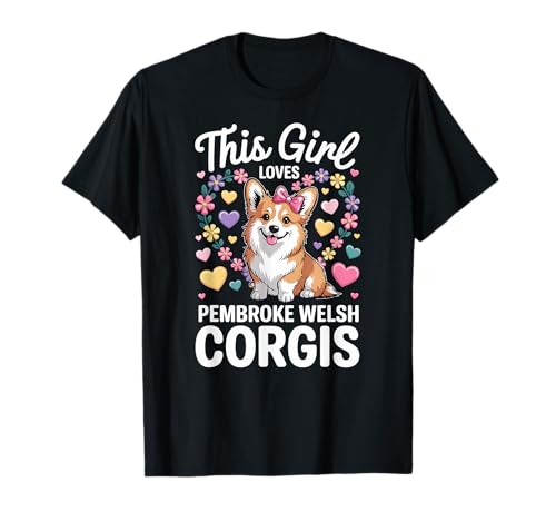 Fun This Girl Loves Pembroke Welsh Corgis für Corgi-Liebhaber T-Shirt Fun This Girl Loves Pembroke Welsh Corgis für Corgi-Liebhaber T-Shirt von Cute Flower and Dog Design