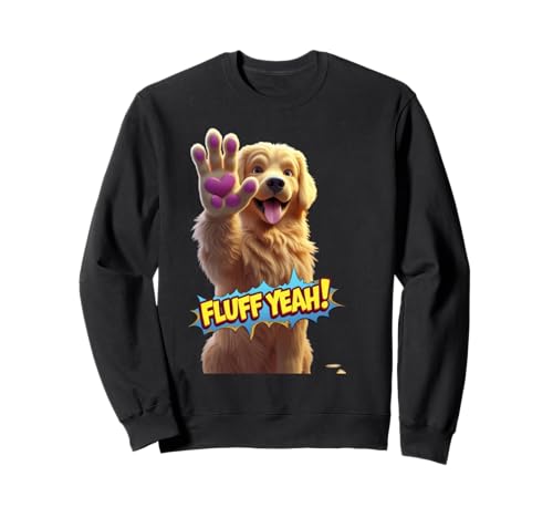 Süßes Fluff Dog Yeah Lustiges Unisex-Design für Männer und Frauen T-Shirt Sweatshirt von Cute Fluff Dog Yeah Funny Unisex Design For Tee