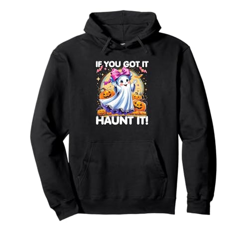If You Got It Haunt It Cute Girl Ghost für Halloween Pullover Hoodie If You Got It Haunt It Cute Girl Ghost für Halloween Pullover Hoodie von Cute Funny Sweet Halloween Apparition Costume CLR