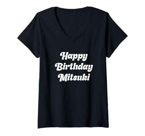 Damen Alles Gute zum Geburtstag Mitsuki T-Shirt mit V-Ausschnitt von Cute Happy Birthday Mitsuki Apparel