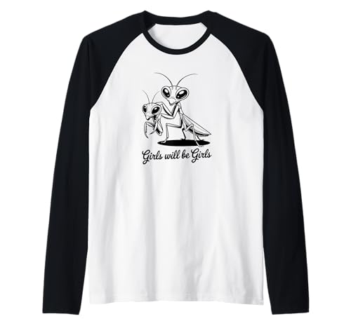 Lustige Betende Mantis Girls Will Be Girls Raglan Lustige Betende Mantis Girls Will Be Girls Raglan von Cute Insect
