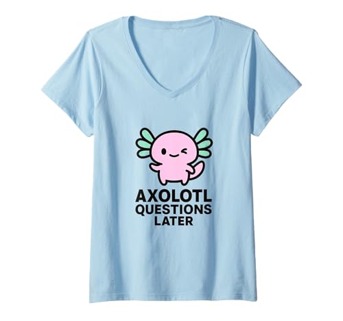 Damen Axolotl Questions Later Lustiges süßes Axolotl Kawaii Wortspiel T-Shirt mit V-Ausschnitt von Cute Kawaii Animal Pun Tee for Women Men Girls
