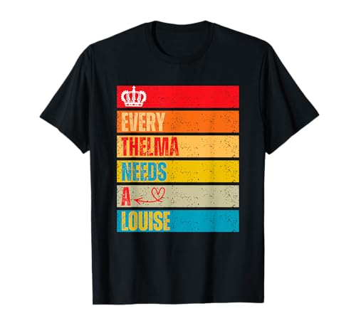Every Thelma Needs A Louise, Beste Freundinnen im Retro-Stil für Damen T-Shirt Every Thelma Needs A Louise, Beste Freundinnen im Retro-Stil für Damen T-Shirt von Cute Matching Besties Design For Women