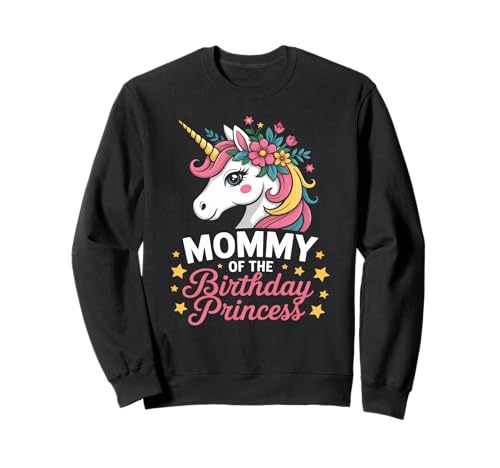 Mama der Geburtstags-Prinzessin Einhorn Sweatshirt Mama der Geburtstags-Prinzessin Einhorn Sweatshirt von Cute Matching Birthday Party Princess Moms