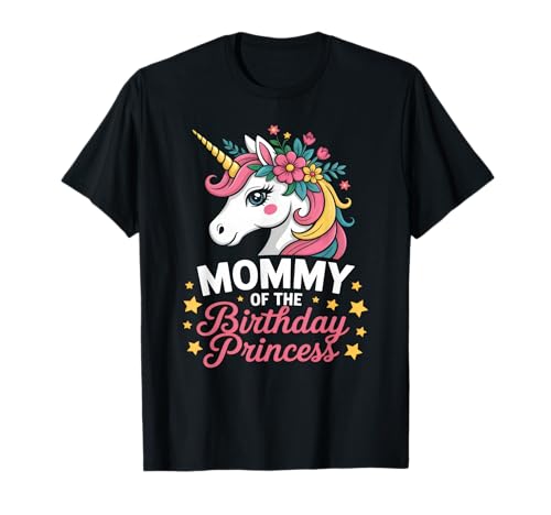 Mama der Geburtstags-Prinzessin Einhorn T-Shirt Mama der Geburtstags-Prinzessin Einhorn T-Shirt von Cute Matching Birthday Party Princess Moms