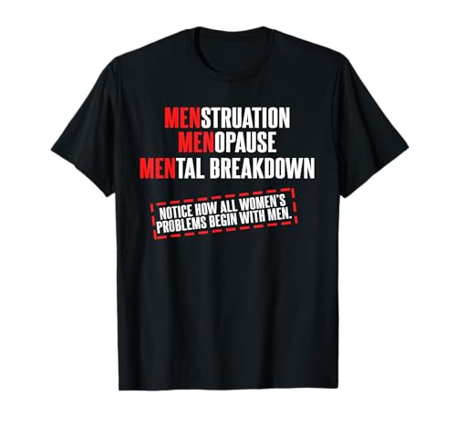 Menstruation Menopause Mental Breakdown | Funny Men Problems T-Shirt Menstruation Menopause Mental Breakdown | Funny Men Problems T-Shirt von Cute Menopause Support Shirts & Gifts for Women