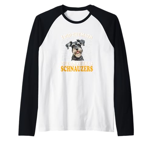 Funny Boys Girls Kids I Did The Math Answer Schnauzers Lover Raglan von Cute Mini Schnauzer Dog Gifts Shirts & Hoodies