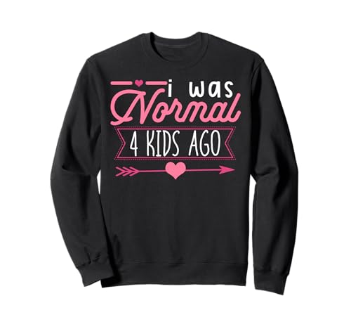 Cute Mom I was Normal 4 Kids Ago Mommy Muttertag Sweatshirt Cute Mom I was Normal 4 Kids Ago Mommy Muttertag Sweatshirt von Cute Mom I Was Normal 4 Kids Ago Mommy