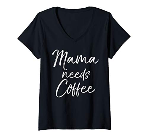 Damen Cute Mother's Day Gift for Tired Moms Mama Needs Coffee T-Shirt mit V-Ausschnitt Damen Cute Mother's Day Gift for Tired Moms Mama Needs Coffee T-Shirt mit V-Ausschnitt von Cute Mom Shirts Mother's Day Gifts Design Studio