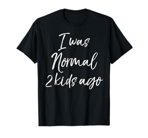 Funny Mother of 2 Mother's Day Gift I Was Normal 2 Kids Ago T-Shirt Funny Mother of 2 Mother's Day Gift I Was Normal 2 Kids Ago T-Shirt von Cute Mom Shirts Mother's Day Gifts Design Studio