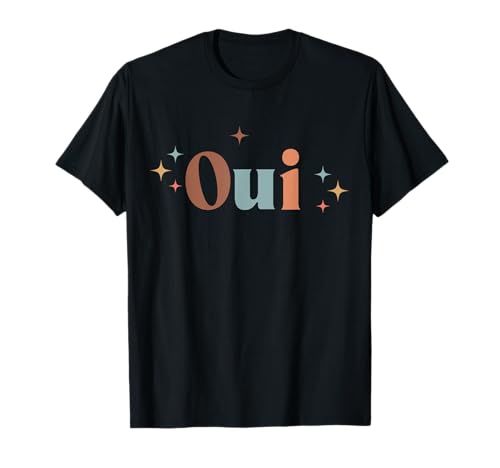 Niedliches "Oui" Yes French Funny Chic Retro Fashion Men Woman T-Shirt von Cute "Oui" Yes French Funny Chic Retro Fashion