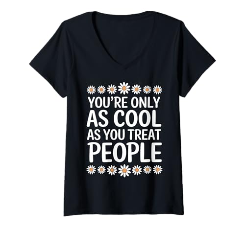Damen Du bist nur so cool, wie du Menschen positiv behandelst T-Shirt mit V-Ausschnitt Damen Du bist nur so cool, wie du Menschen positiv behandelst T-Shirt mit V-Ausschnitt von Cute Positive Kindness Quote Cute Saying Design