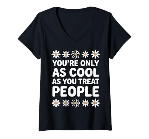 Damen Du bist nur so cool, wie du Menschen positiv behandelst T-Shirt mit V-Ausschnitt Damen Du bist nur so cool, wie du Menschen positiv behandelst T-Shirt mit V-Ausschnitt von Cute Positive Kindness Quote Funny Saying Designs