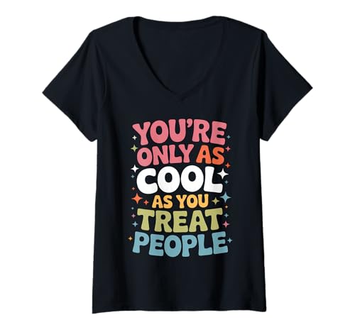 Damen Du bist nur so cool, wie du Menschen positiv behandelst T-Shirt mit V-Ausschnitt Damen Du bist nur so cool, wie du Menschen positiv behandelst T-Shirt mit V-Ausschnitt von Cute Positive Kindness Quote Funny Saying Designs