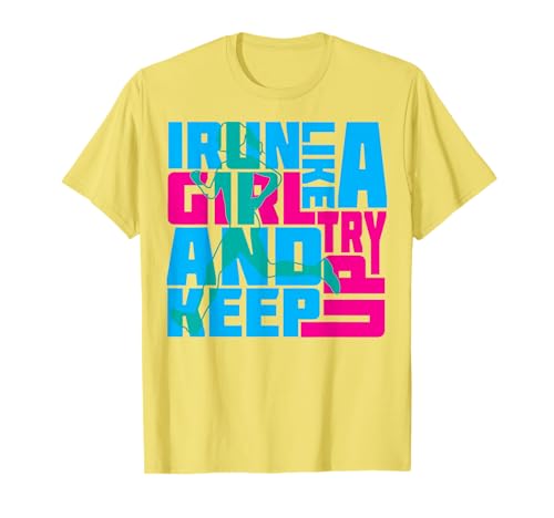 I Run Like A Girl Try And Keep Up T-Shirt für coole Mädchen T-Shirt I Run Like A Girl Try And Keep Up T-Shirt für coole Mädchen T-Shirt von Cute Run Like A Girl Shirts 247