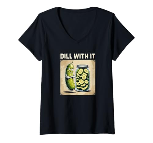 Damen Dill with It Sweet Sour Pickle Get It Together Warnspaß T-Shirt mit V-Ausschnitt Damen Dill with It Sweet Sour Pickle Get It Together Warnspaß T-Shirt mit V-Ausschnitt von Cute Sarcastic Funny Prickly Pickly Advice CLR